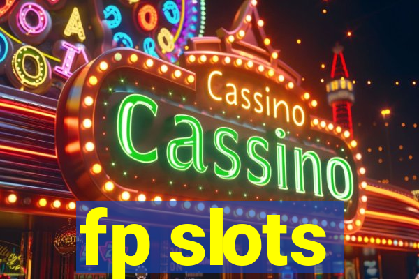 fp slots